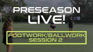 netball preseason footwork ballwork session